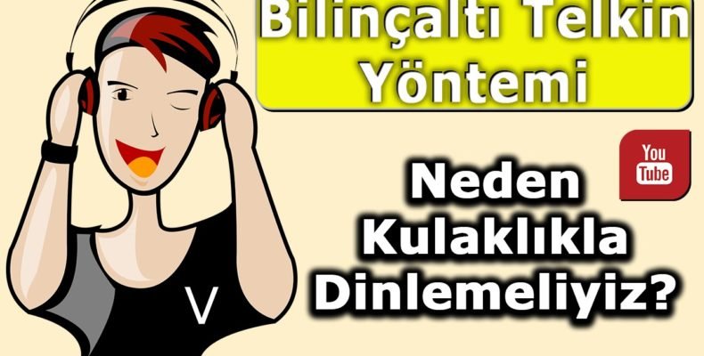 telkin-neden-kulaklikla-dinlemeliyiz